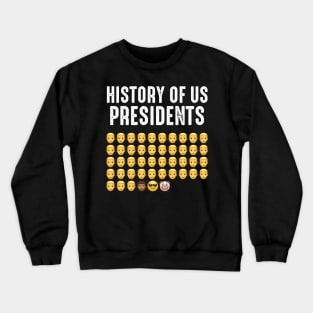 History of US Presidents - Anti Biden Democrat Liberal Crewneck Sweatshirt